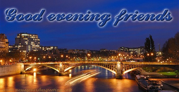 Greetings Cards for Good evening - Good evening friends - messageswishesgreetings.com